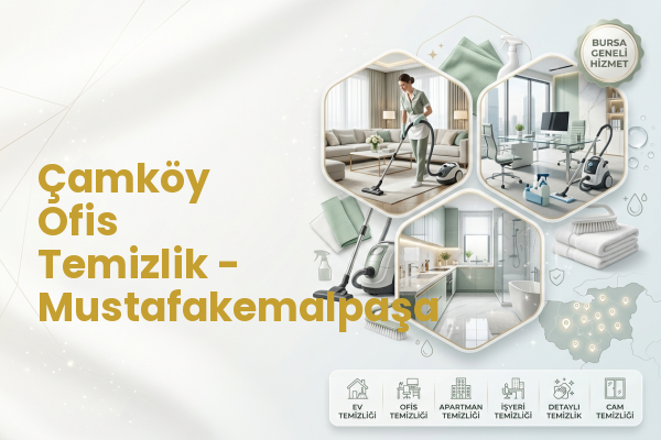 Çamköy Ofis Temizlik - Mustafakemalpaşa