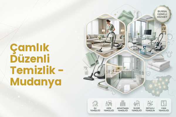Çamlık Düzenli Temizlik - Mudanya