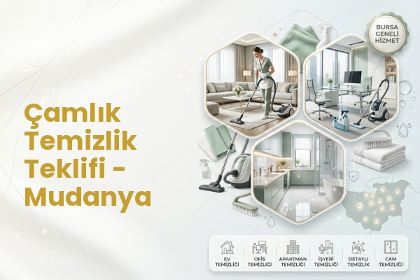 Çamlık Temizlik Teklifi - Mudanya