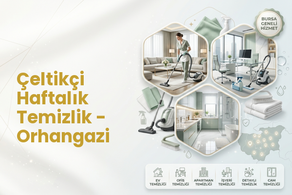 Çeltikçi Haftalık Temizlik - Orhangazi