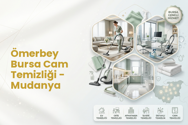 Ömerbey Bursa Cam Temizliği - Mudanya