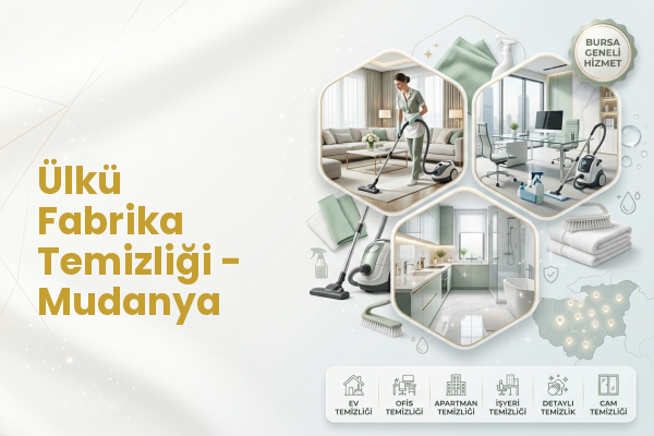 Ülkü Fabrika Temizliği - Mudanya