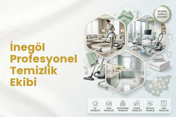 İnegöl Profesyonel Temizlik Ekibi