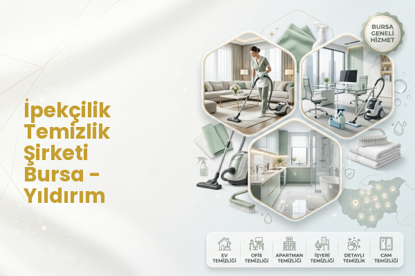 İpekçilik Temizlik Şirketi Bursa - Yıldırım