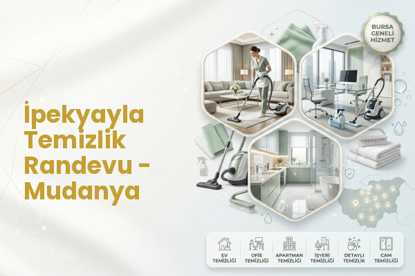 İpekyayla Temizlik Randevu - Mudanya