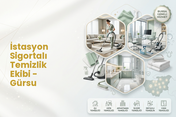 İstasyon Sigortalı Temizlik Ekibi - Gürsu