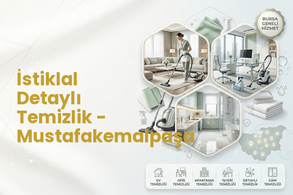 İstiklal Detaylı Temizlik - Mustafakemalpaşa