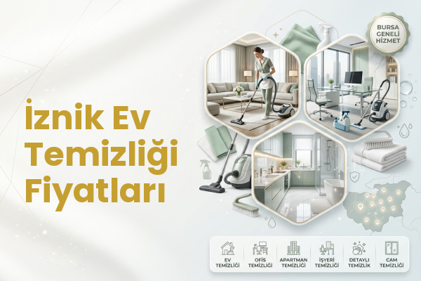 İznik Ev Temizliği Fiyatları