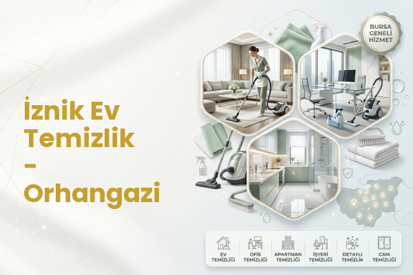 İznik Ev Temizlik - Orhangazi
