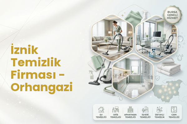 İznik Temizlik Firması - Orhangazi