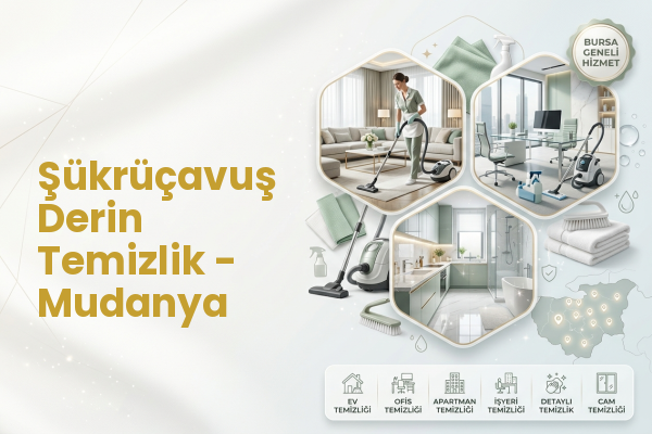 Şükrüçavuş Derin Temizlik - Mudanya