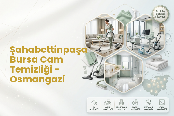 Şahabettinpaşa Bursa Cam Temizliği - Osmangazi
