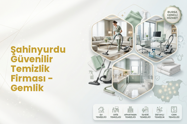 Şahinyurdu Güvenilir Temizlik Firması - Gemlik