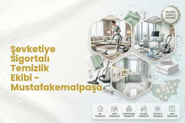 Şevketiye Sigortalı Temizlik Ekibi - Mustafakemalpaşa