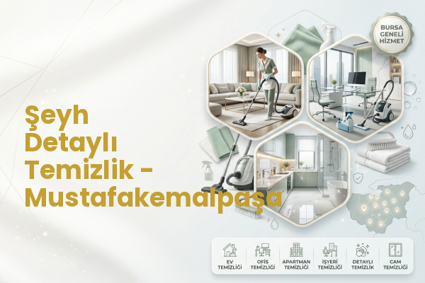 Şeyh Detaylı Temizlik - Mustafakemalpaşa