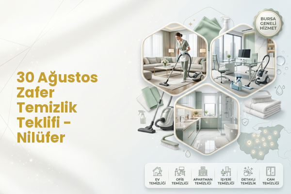 30 Ağustos Zafer Temizlik Teklifi - Nilüfer