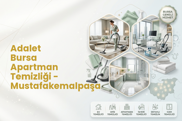 Adalet Bursa Apartman Temizliği - Mustafakemalpaşa
