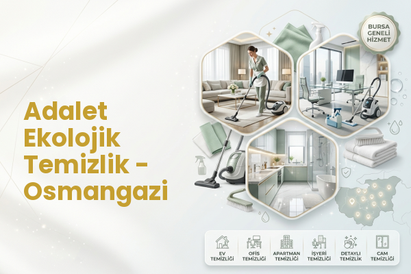 Adalet Ekolojik Temizlik - Osmangazi