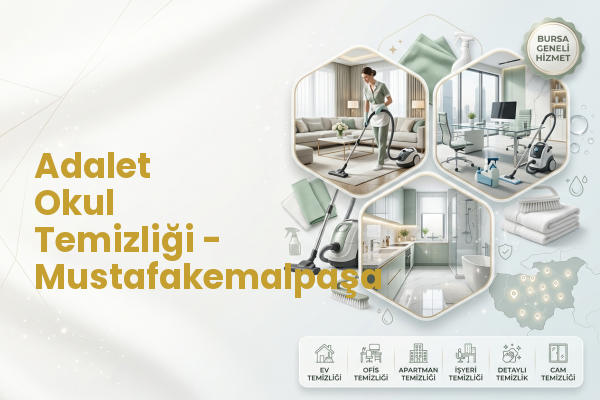 Adalet Okul Temizliği - Mustafakemalpaşa