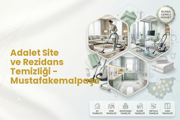 Adalet Site ve Rezidans Temizliği - Mustafakemalpaşa