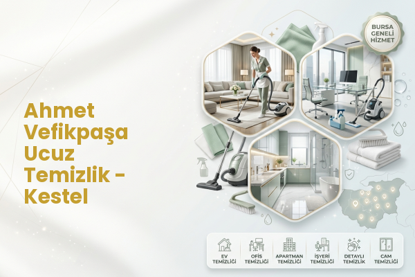 Ahmet Vefikpaşa Ucuz Temizlik - Kestel