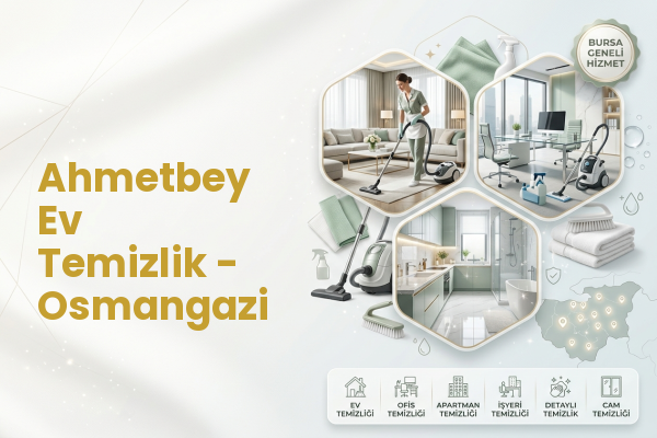 Ahmetbey Ev Temizlik - Osmangazi