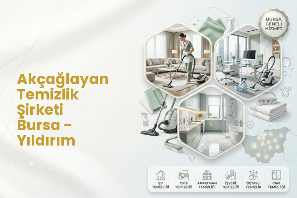 Akçağlayan Temizlik Şirketi Bursa - Yıldırım