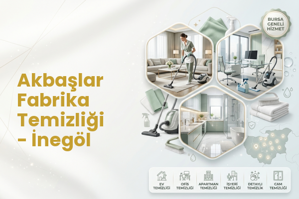 Akbaşlar Fabrika Temizliği - İnegöl