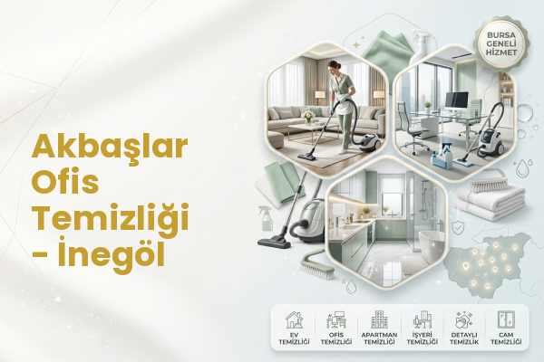 Akbaşlar Ofis Temizliği - İnegöl