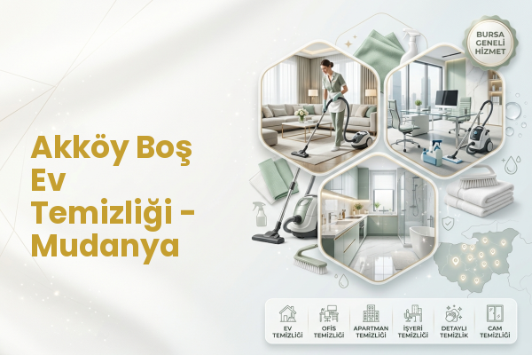 Akköy Boş Ev Temizliği - Mudanya