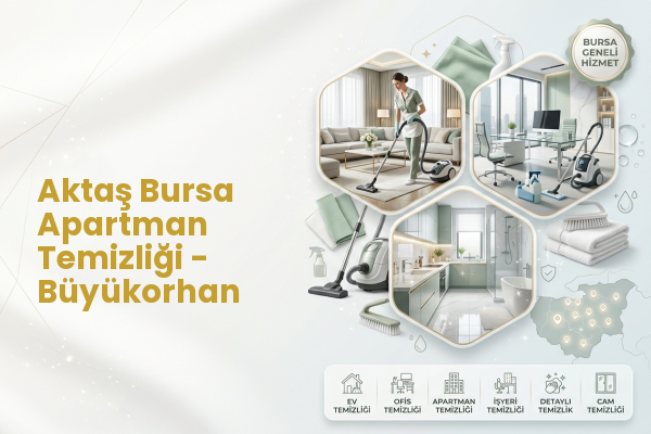 Aktaş Bursa Apartman Temizliği - Büyükorhan