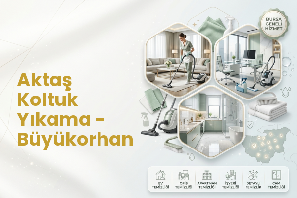 Aktaş Koltuk Yıkama - Büyükorhan