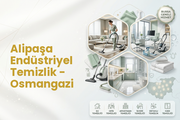 Alipaşa Endüstriyel Temizlik - Osmangazi