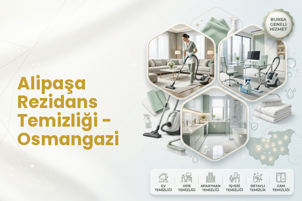 Alipaşa Rezidans Temizliği - Osmangazi
