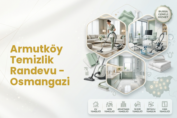 Armutköy Temizlik Randevu - Osmangazi