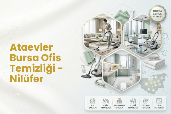 Ataevler Bursa Ofis Temizliği - Nilüfer