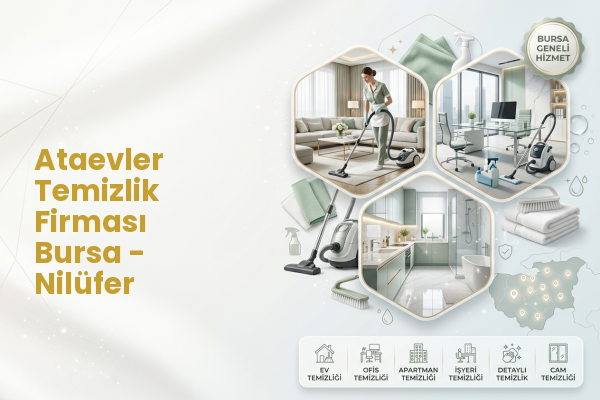 Ataevler Temizlik Firması Bursa - Nilüfer