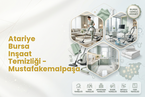 Atariye Bursa Inşaat Temizliği - Mustafakemalpaşa