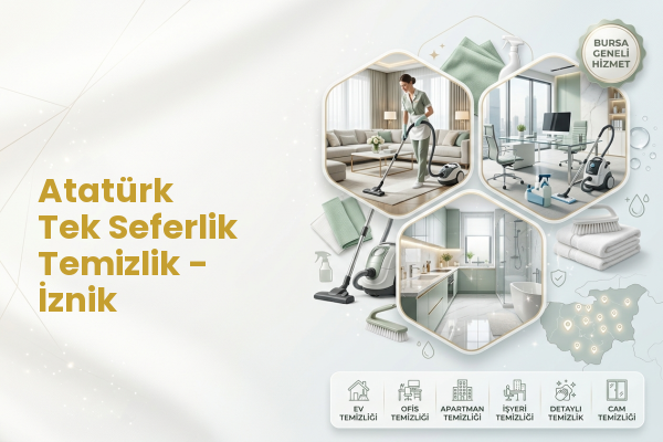 Atatürk Tek Seferlik Temizlik - İznik