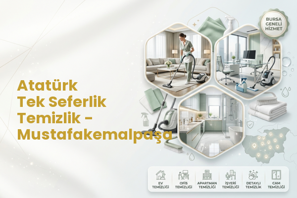 Atatürk Tek Seferlik Temizlik - Mustafakemalpaşa