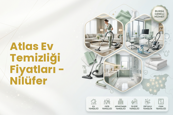 Atlas Ev Temizliği Fiyatları - Nilüfer