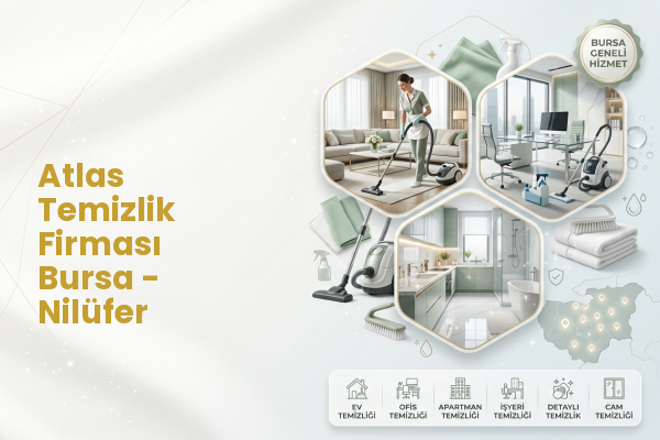 Atlas Temizlik Firması Bursa - Nilüfer