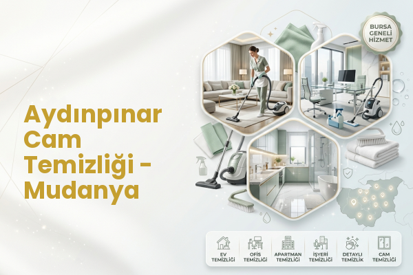 Aydınpınar Cam Temizliği - Mudanya