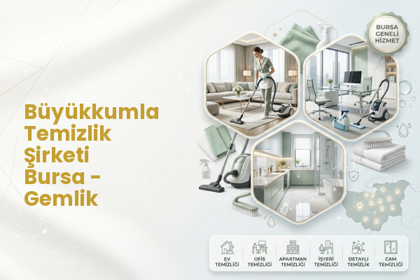 Büyükkumla Temizlik Şirketi Bursa - Gemlik