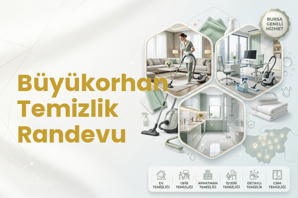 Büyükorhan Temizlik Randevu