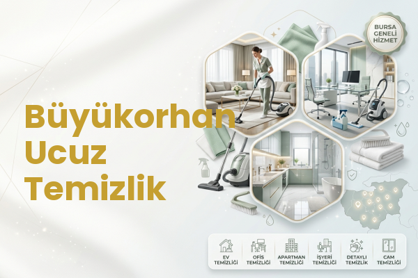 Büyükorhan Ucuz Temizlik