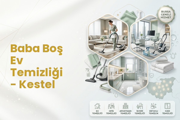Baba Boş Ev Temizliği - Kestel