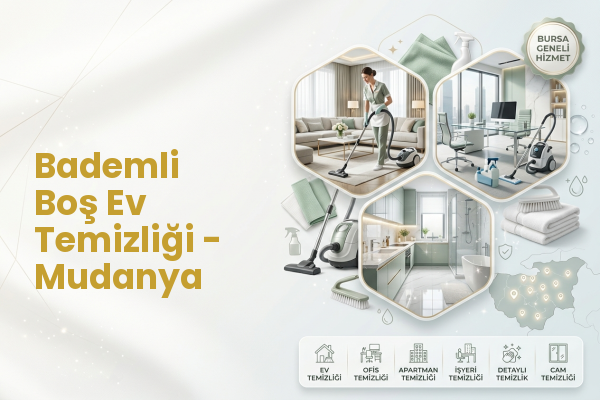 Bademli Boş Ev Temizliği - Mudanya