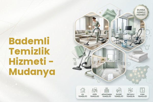 Bademli Temizlik Hizmeti - Mudanya