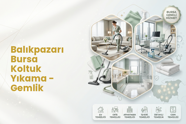 Balıkpazarı Bursa Koltuk Yıkama - Gemlik